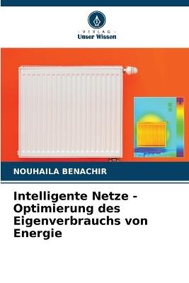 Intelligente Netze - Optimierung des Eigenverbrauchs von Energie - Nouhaila Benachir - cover