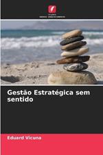 Gest?o Estrat?gica sem sentido