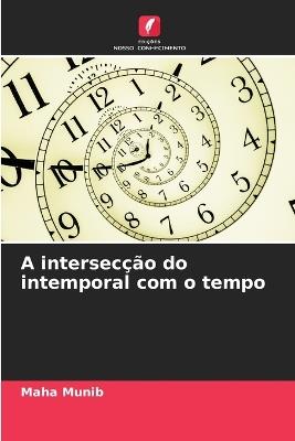 A intersec??o do intemporal com o tempo - Maha Munib - cover