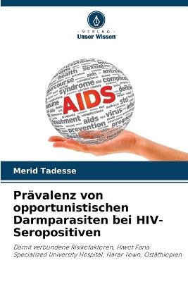 Pr?valenz von opportunistischen Darmparasiten bei HIV-Seropositiven - Merid Tadesse - cover