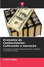 Economia do Conhecimento: Cultivando a Inova??o