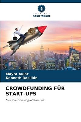 Crowdfunding F?r Start-Ups - Mayra Aular,Kenneth Rosill?n - cover