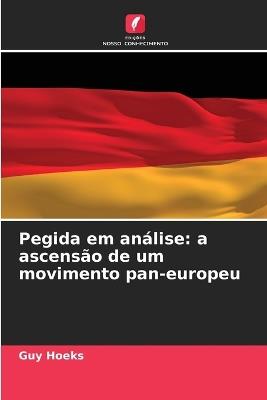 Pegida em an?lise: a ascens?o de um movimento pan-europeu - Guy Hoeks - cover