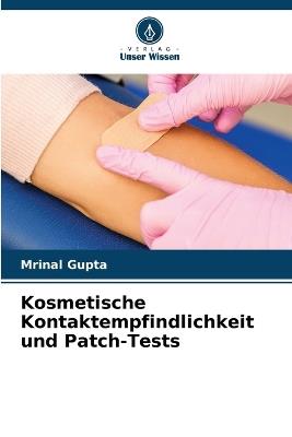 Kosmetische Kontaktempfindlichkeit und Patch-Tests - Mrinal Gupta - cover