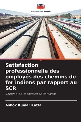 Satisfaction professionnelle des employ?s des chemins de fer indiens par rapport au SCR - Ashok Kumar Katta - cover