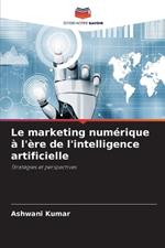 Le marketing num?rique ? l'?re de l'intelligence artificielle