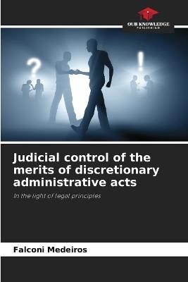 Judicial control of the merits of discretionary administrative acts - Falconi Medeiros - cover