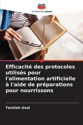 Efficacit? des protocoles utilis?s pour l'alimentation artificielle ? l'aide de pr?parations pour nourrissons - Tecklah Usai - cover