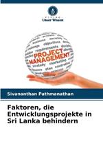 Faktoren, die Entwicklungsprojekte in Sri Lanka behindern