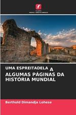 Uma Espreitadela a Algumas P?ginas Da Hist?ria Mundial