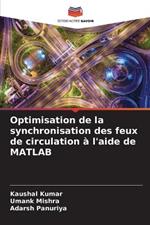 Optimisation de la synchronisation des feux de circulation ? l'aide de MATLAB