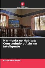 Harmonia no Habitat: Construindo o Ashram Inteligente