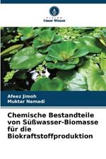 Chemische Bestandteile von S??wasser-Biomasse f?r die Biokraftstoffproduktion