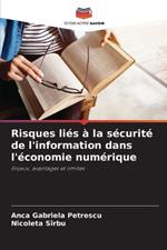 Risques li?s ? la s?curit? de l'information dans l'?conomie num?rique