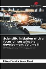 Scientific initiation with a focus on sustainable development Volume II