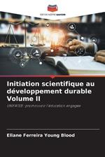 Initiation scientifique au d?veloppement durable Volume II