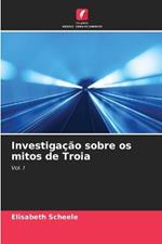 Investiga??o sobre os mitos de Troia