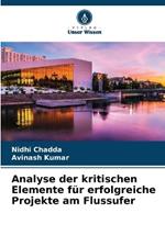 Analyse der kritischen Elemente f?r erfolgreiche Projekte am Flussufer