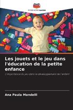 Les jouets et le jeu dans l'?ducation de la petite enfance