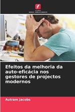 Efeitos da melhoria da auto-efic?cia nos gestores de projectos modernos