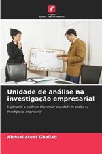 Unidade de an?lise na investiga??o empresarial