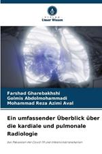 Ein umfassender ?berblick ?ber die kardiale und pulmonale Radiologie