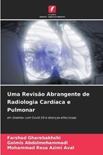 Uma Revis?o Abrangente de Radiologia Card?aca e Pulmonar