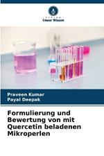 Formulierung und Bewertung von mit Quercetin beladenen Mikroperlen