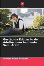 Gest?o da Educa??o de Adultos num Ambiente Semi ?rido