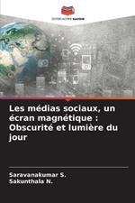 Les m?dias sociaux, un ?cran magn?tique: Obscurit? et lumi?re du jour