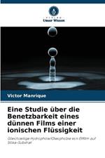 Eine Studie ?ber die Benetzbarkeit eines d?nnen Films einer ionischen Fl?ssigkeit