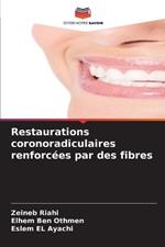 Restaurations coronoradiculaires renforc?es par des fibres