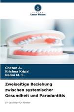 Zweiseitige Beziehung zwischen systemischer Gesundheit und Parodontitis