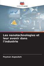 Les nanotechnologies et leur avenir dans l'industrie