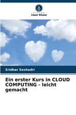 Ein erster Kurs in CLOUD COMPUTING - leicht gemacht