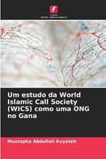 Um estudo da World Islamic Call Society (WICS) como uma ONG no Gana