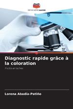 Diagnostic rapide gr?ce ? la coloration