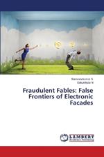 Fraudulent Fables: False Frontiers of Electronic Facades