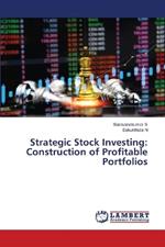 Strategic Stock Investing: Construction of Profitable Portfolios