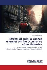 Effects of solar & cosmic energies on the occurrence of earthquakes