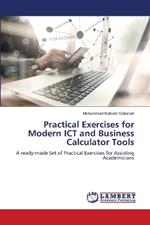 Practical Exercises for Modern ICT and Business Calculator Tools