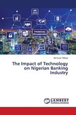 The Impact of Technology on Nigerian Banking Industry