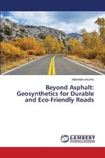 Beyond Asphalt: Geosynthetics for Durable and Eco-Friendly Roads