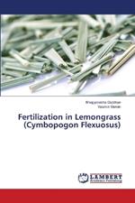 Fertilization in Lemongrass (Cymbopogon Flexuosus)