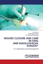 Wound Closure and Care in Oral and Maxillofacial Surgery