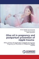 Olive oil in pregnancy and postpartum prevention of nipple trauma