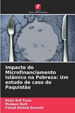 Impacto do Microfinanciamento Isl?mico na Pobreza: Um estudo de caso do Paquist?o