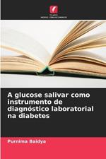 A glucose salivar como instrumento de diagn?stico laboratorial na diabetes