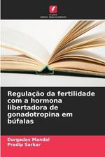 Regula??o da fertilidade com a hormona libertadora de gonadotropina em b?falas