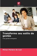 Transforme seu estilo de gest?o